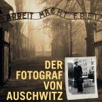 Der Fotograf von Auschwitz von Reiner Engelmann